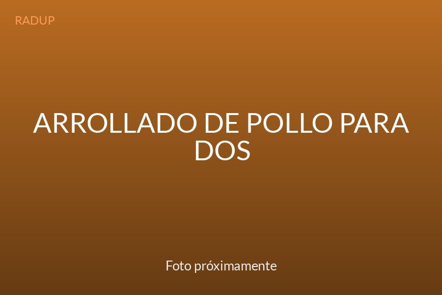 Arrollado de pollo para dos